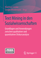 Text Mining in den Sozialwissenschaften. Grundlagen und Anwendungen zwischen qualitativer und quantitativer Diskursanalyse